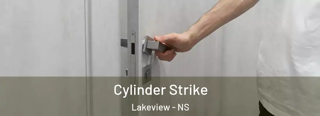 Cylinder Strike Lakeview - NS