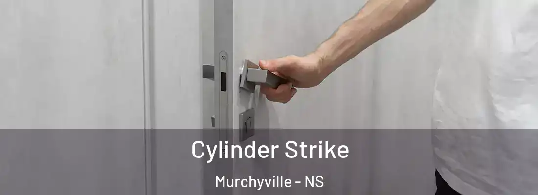 Cylinder Strike Murchyville - NS