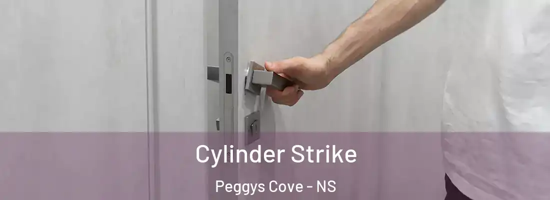 Cylinder Strike Peggys Cove - NS