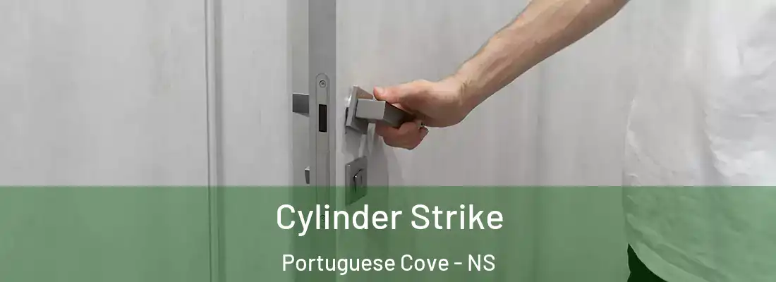 Cylinder Strike Portuguese Cove - NS