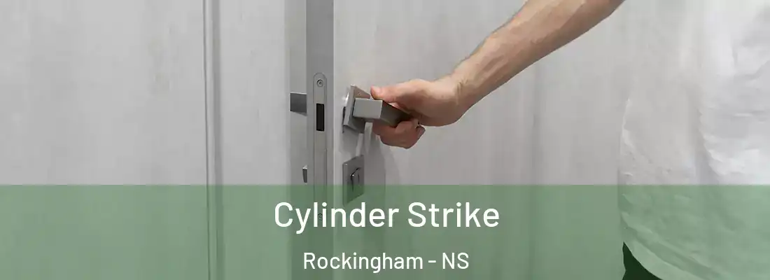 Cylinder Strike Rockingham - NS