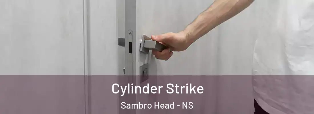  Cylinder Strike Sambro Head - NS