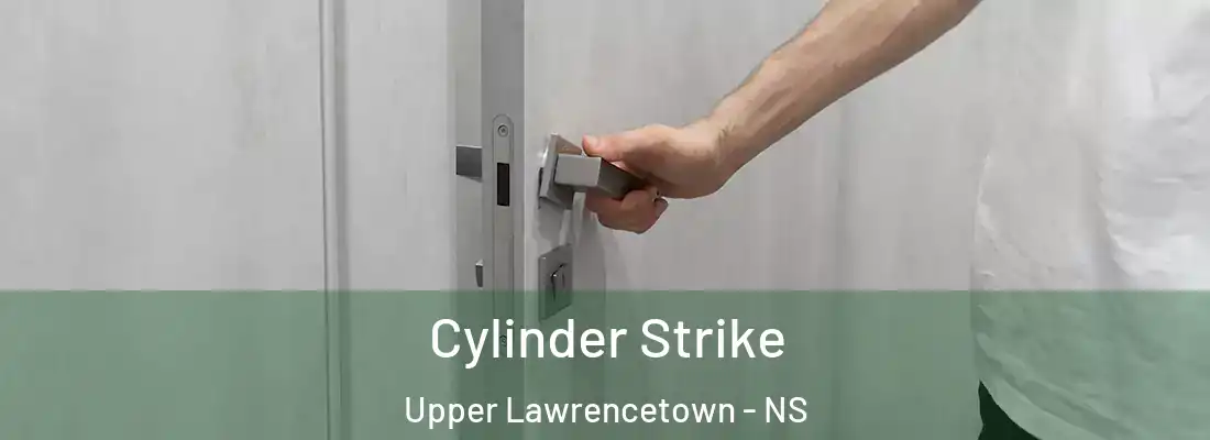 Cylinder Strike Upper Lawrencetown - NS