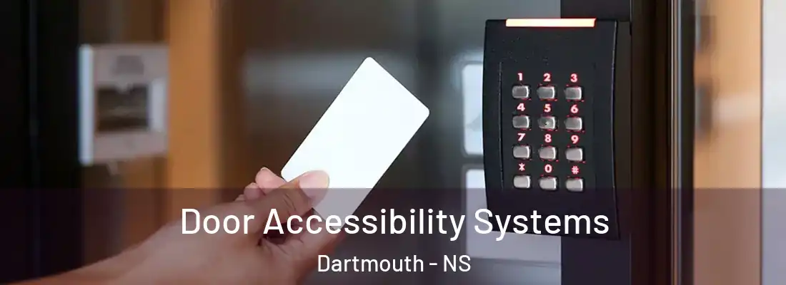 Door Accessibility Systems Dartmouth - NS