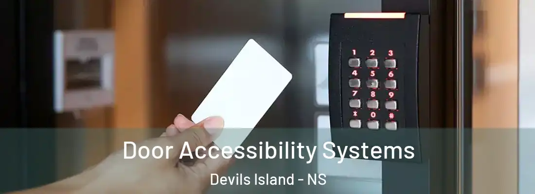 Door Accessibility Systems Devils Island - NS