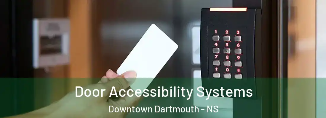 Door Accessibility Systems Downtown Dartmouth - NS