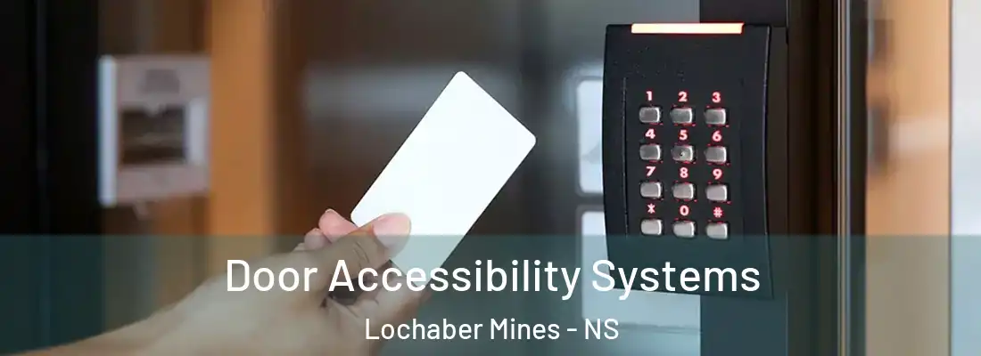 Door Accessibility Systems Lochaber Mines - NS