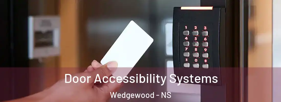 Door Accessibility Systems Wedgewood - NS