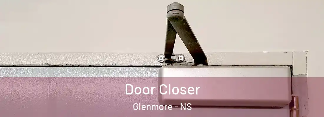 Door Closer Glenmore - NS