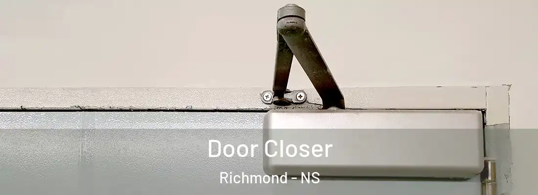 Door Closer Richmond - NS
