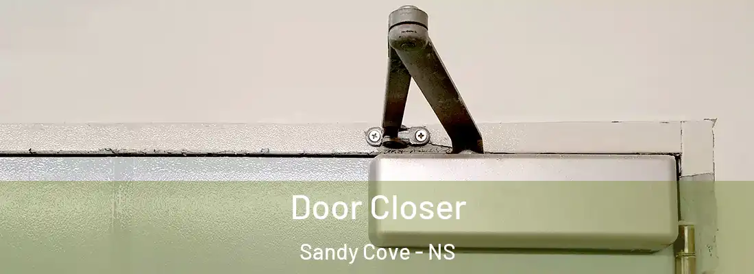  Door Closer Sandy Cove - NS