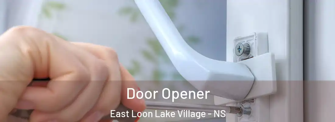 Door Opener East Loon Lake Village - NS