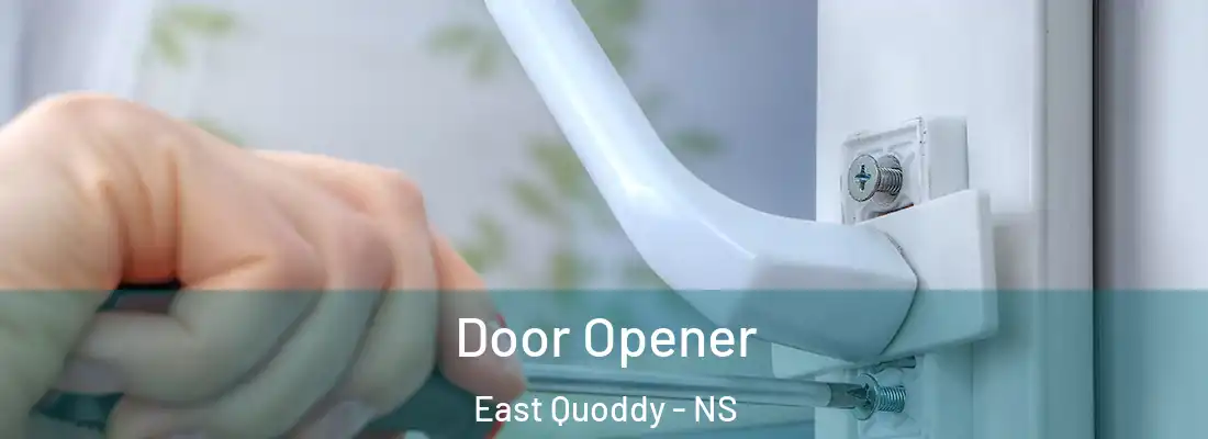 Door Opener East Quoddy - NS