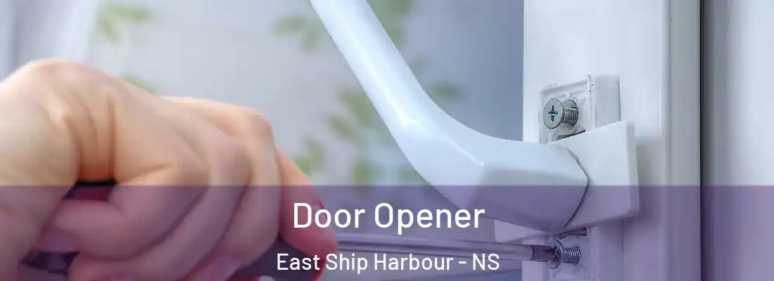  Door Opener East Ship Harbour - NS
