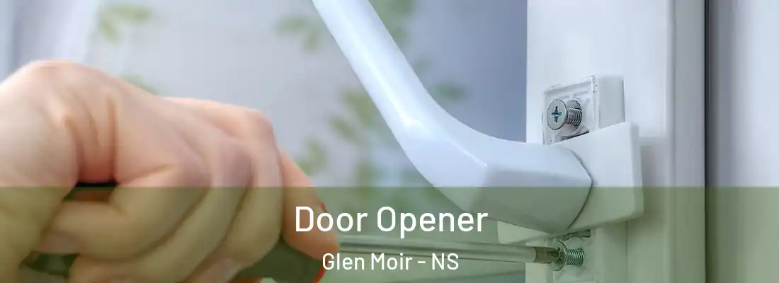  Door Opener Glen Moir - NS