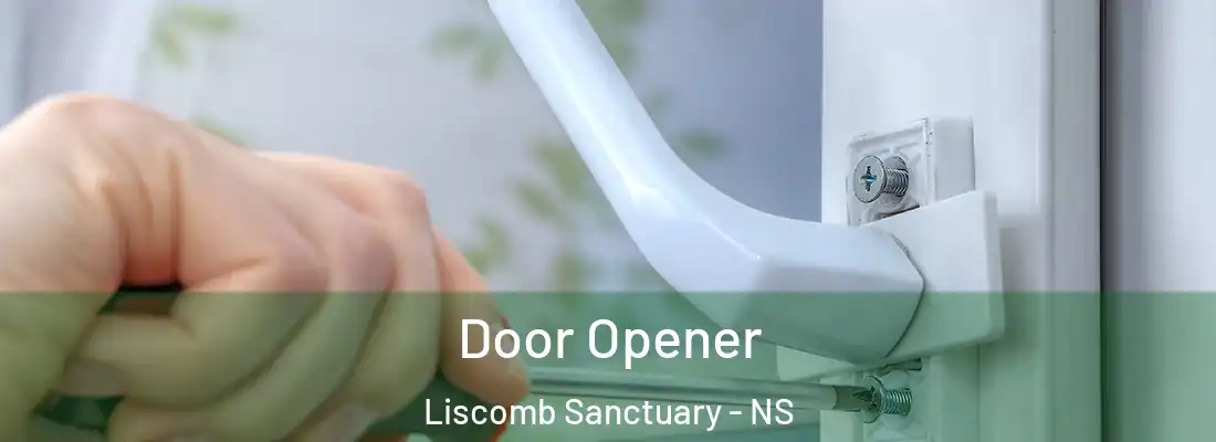  Door Opener Liscomb Sanctuary - NS