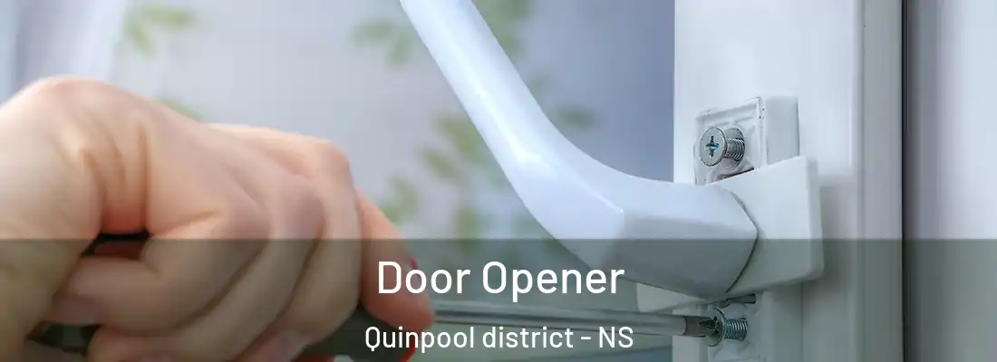 Door Opener Quinpool district - NS