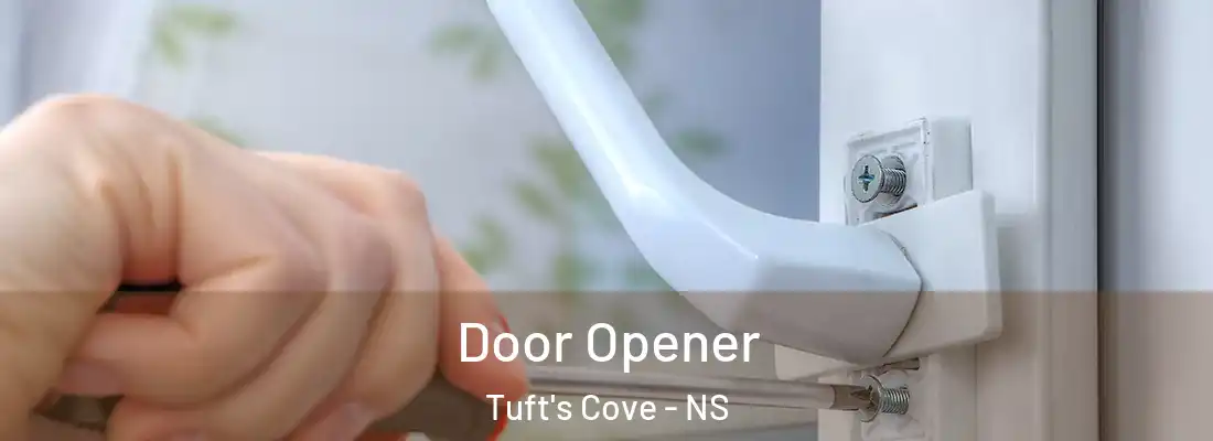  Door Opener Tuft's Cove - NS
