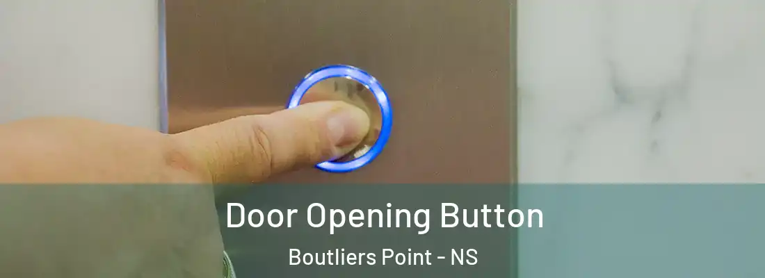 Door Opening Button Boutliers Point - NS