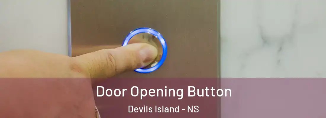 Door Opening Button Devils Island - NS