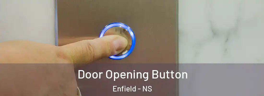  Door Opening Button Enfield - NS