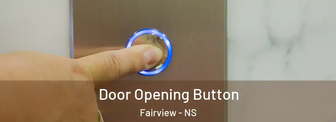Door Opening Button Fairview - NS