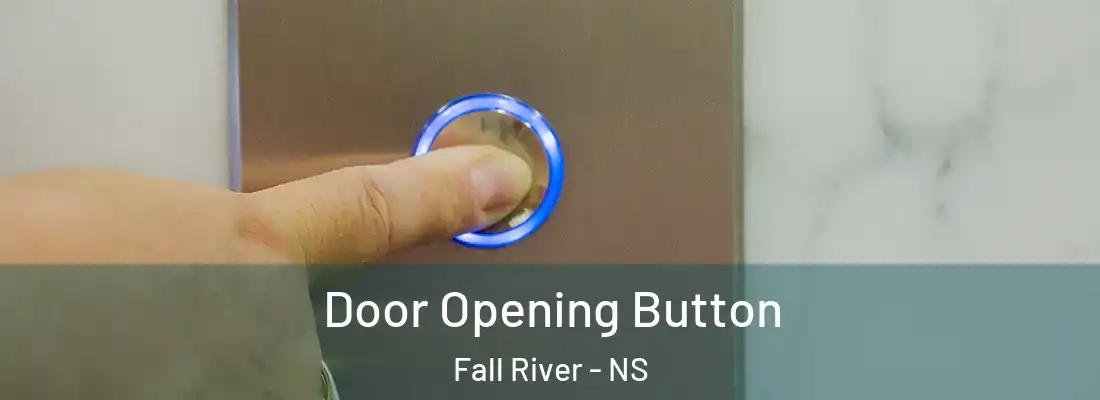 Door Opening Button Fall River - NS
