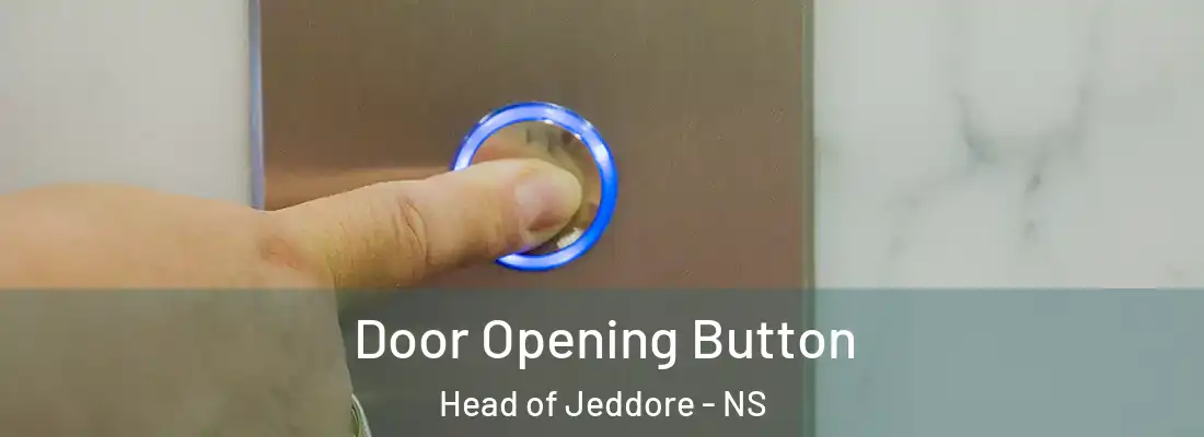 Door Opening Button Head of Jeddore - NS