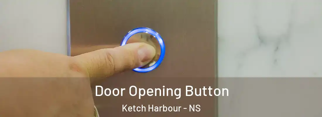 Door Opening Button Ketch Harbour - NS