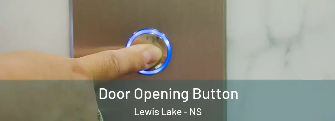  Door Opening Button Lewis Lake - NS