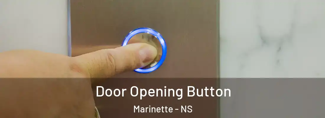 Door Opening Button Marinette - NS