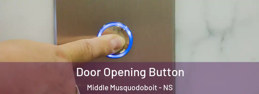  Door Opening Button Middle Musquodoboit - NS
