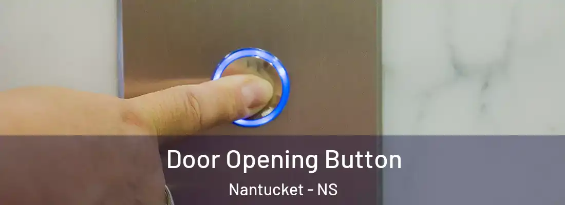  Door Opening Button Nantucket - NS