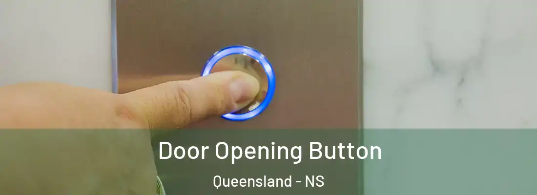 Door Opening Button Queensland - NS