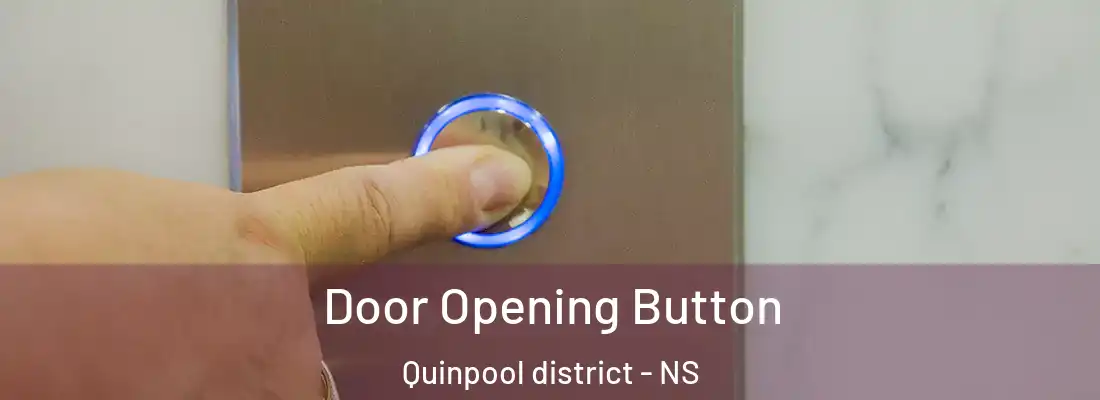 Door Opening Button Quinpool district - NS