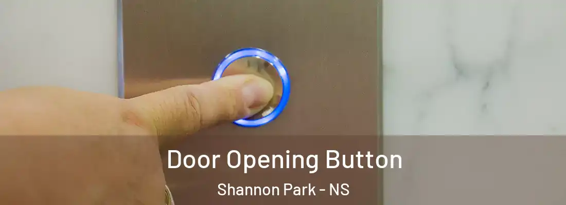  Door Opening Button Shannon Park - NS