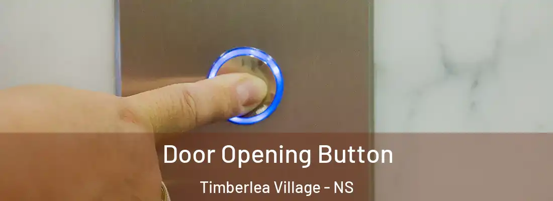  Door Opening Button Timberlea Village - NS