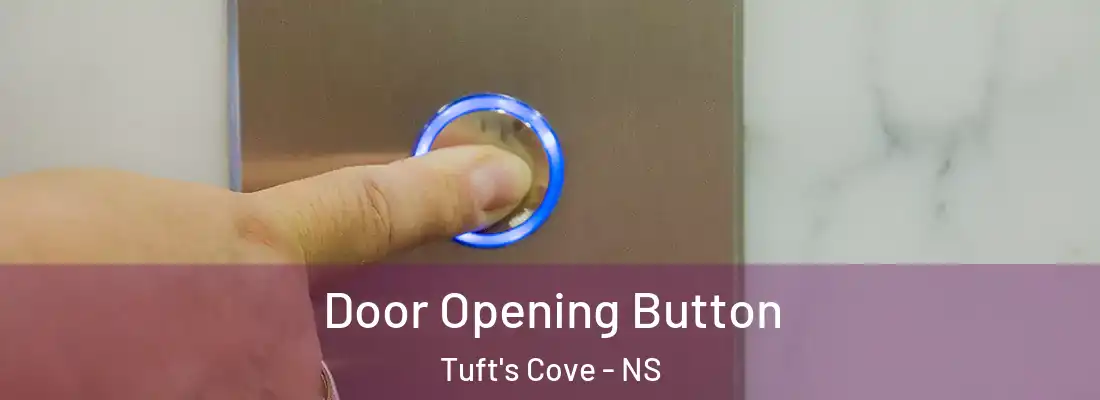  Door Opening Button Tuft's Cove - NS