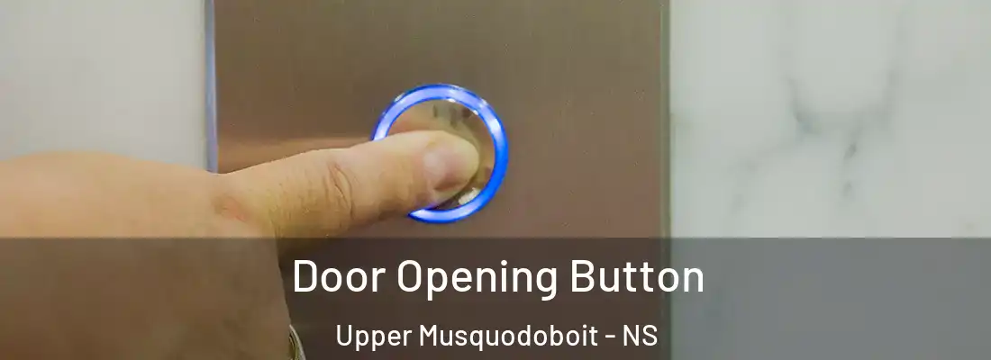 Door Opening Button Upper Musquodoboit - NS