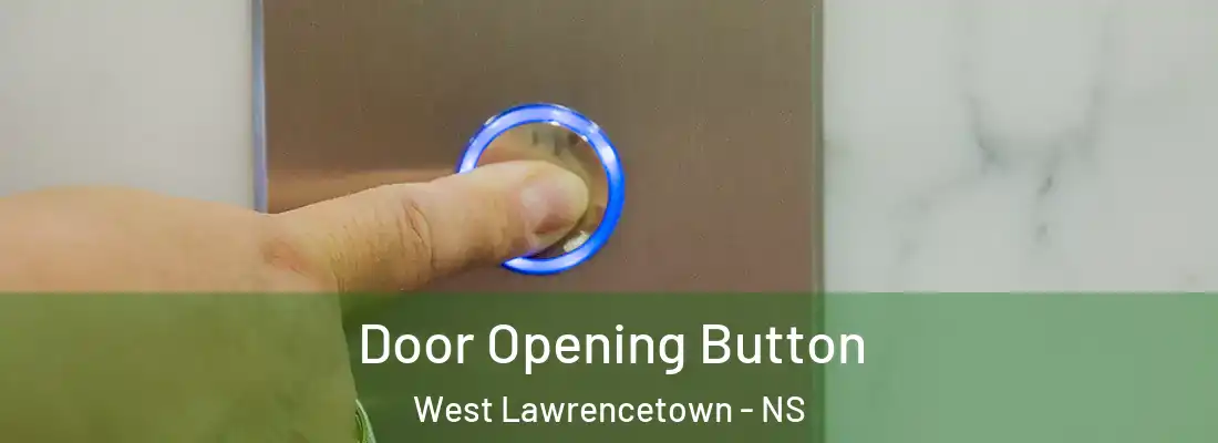 Door Opening Button West Lawrencetown - NS