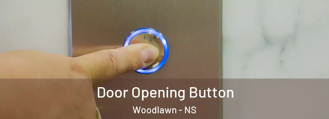 Door Opening Button Woodlawn - NS