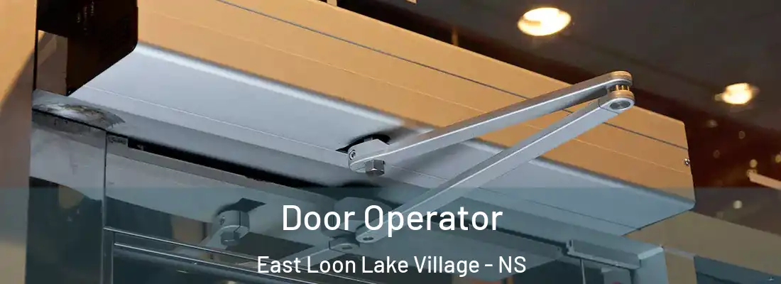 Door Operator East Loon Lake Village - NS
