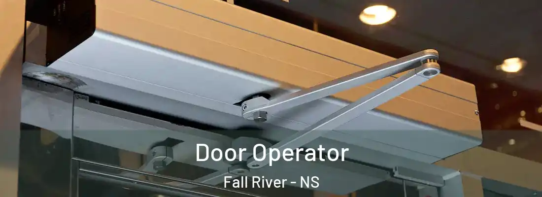  Door Operator Fall River - NS