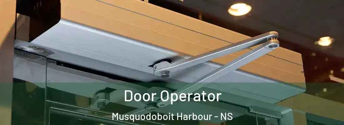  Door Operator Musquodoboit Harbour - NS