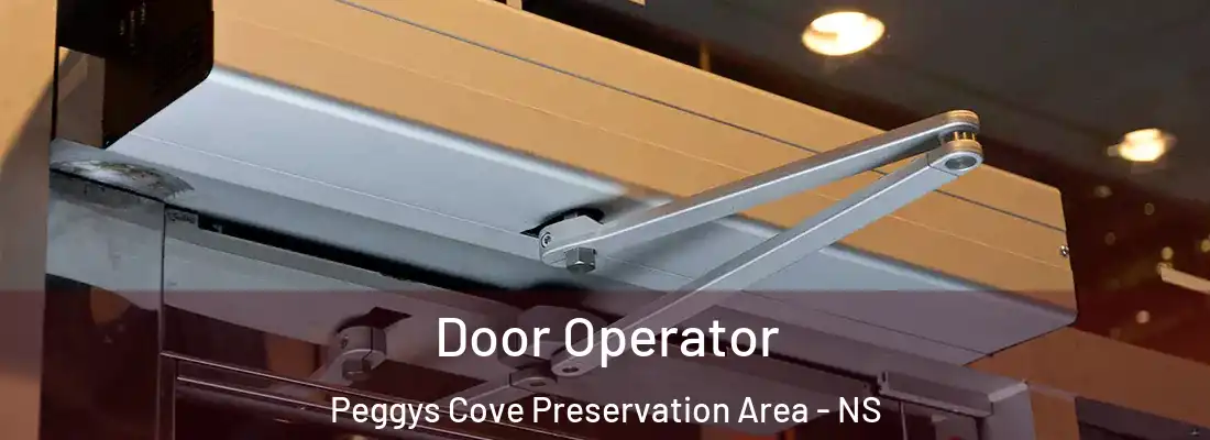 Door Operator Peggys Cove Preservation Area - NS