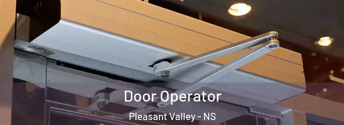 Door Operator Pleasant Valley - NS