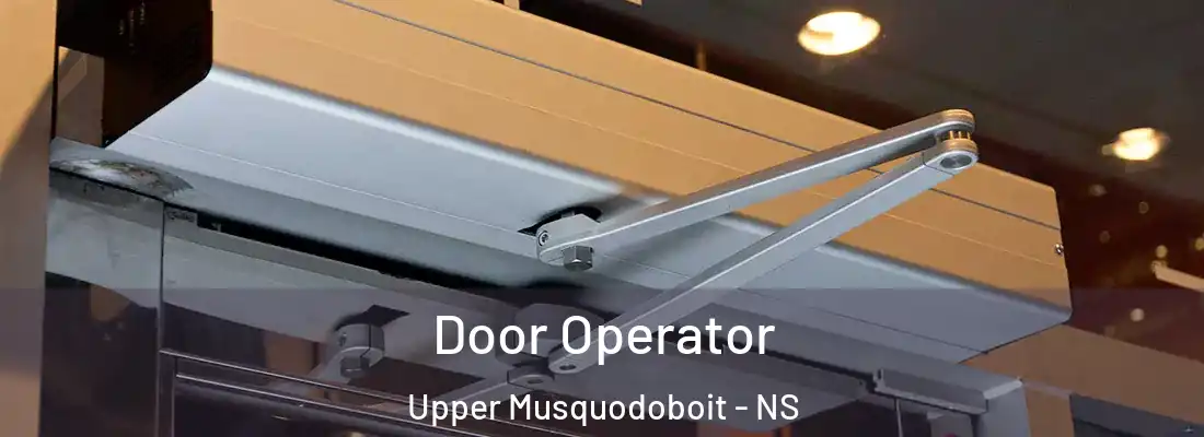 Door Operator Upper Musquodoboit - NS