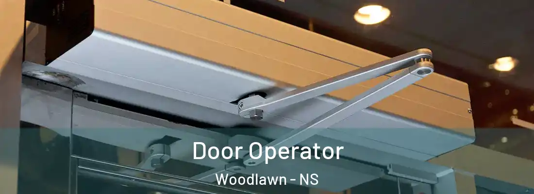 Door Operator Woodlawn - NS