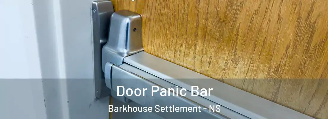  Door Panic Bar Barkhouse Settlement - NS