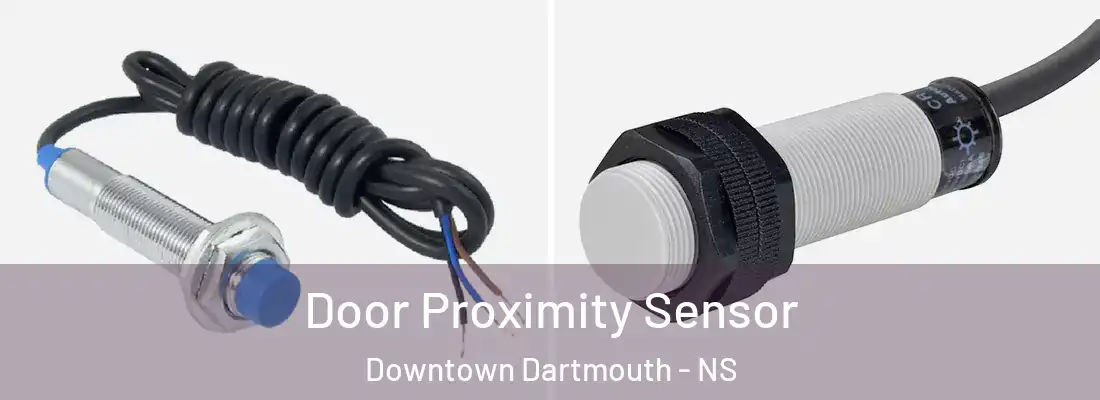 Door Proximity Sensor Downtown Dartmouth - NS
